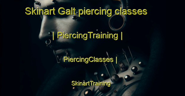 Skinart Galt piercing classes | PiercingTraining | PiercingClasses | SkinartTraining-Canada